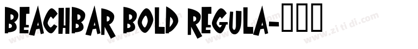 BeachBar Bold Regula字体转换